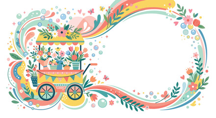Vibrant vector illustration of a flower cart surrounded by swirling rainbows, blooming flowers, and bubbles, leaving a central blank white space. © Regina