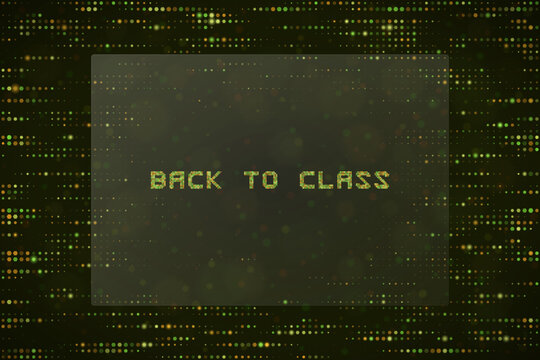 Back to Class Digital Background with Matrix Style Green Dots for Educational Technology and Online Learning Concepts