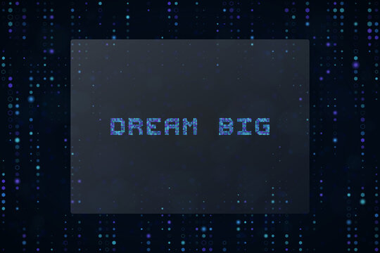 Dream Big Digital Text Concept with Matrix Style Pixels for Tech Motivation and Futuristic Business Success