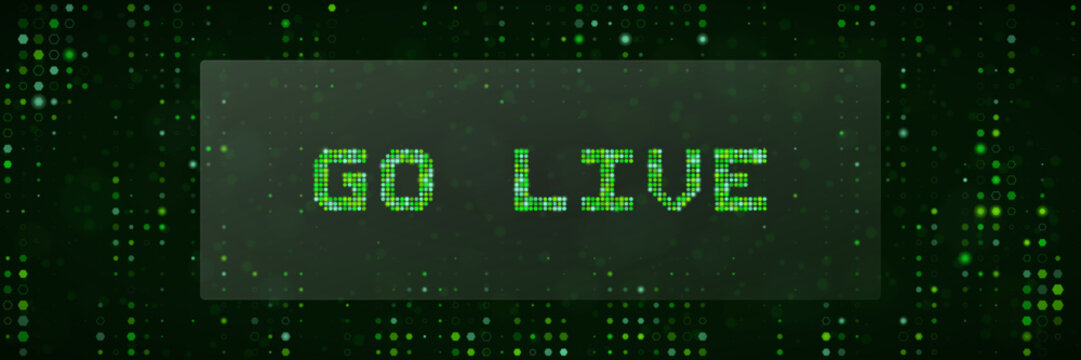 Go Live Digital Pixel Text Sign on Green Matrix Background for Streaming Broadcast and Online Gaming Concept