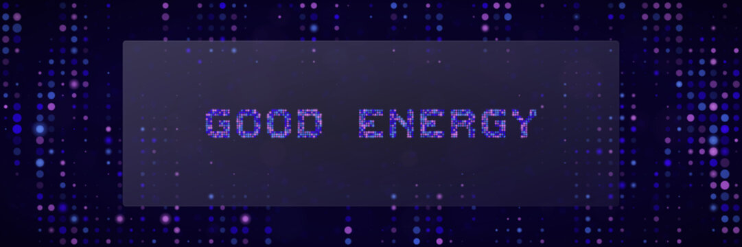 Good Energy Digital Text Concept Abstract Background with Glowing Blue and Purple Pixelated Dots for Modern Technology Design