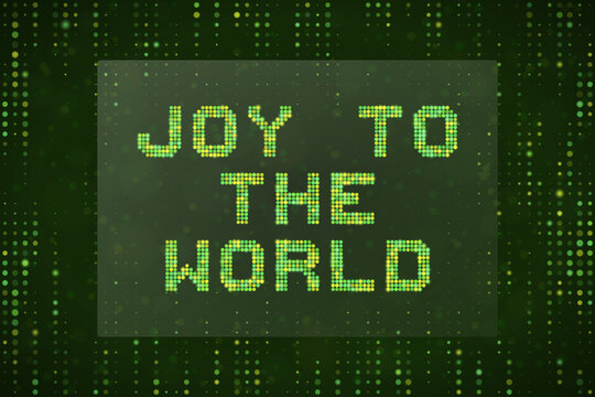 Digital Joy To The World Text Sign Green Matrix Background For Christmas Holiday Technology Concept Design