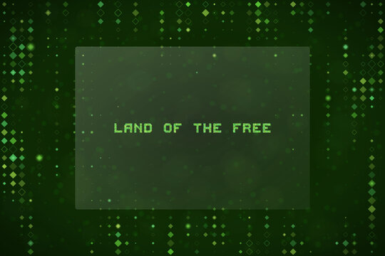 Land of the Free Digital Text Concept with Green Matrix Binary Code Background for Patriotic Technology Themes
