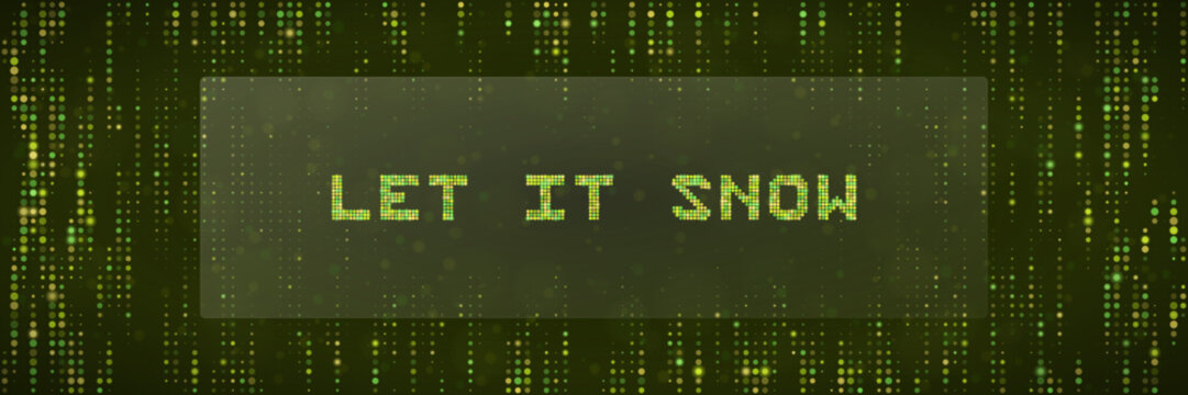 Digital Let It Snow Text Matrix Style Background for Cyberpunk Holiday Design and Tech Christmas Greeting Cards