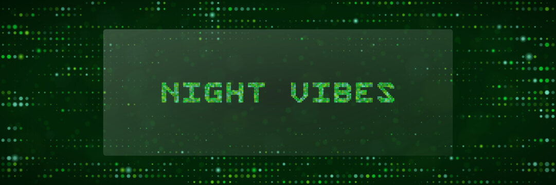 Night Vibes Digital Text Design with Green Matrix Dot Pattern Background for Cyberpunk and Technology Concepts
