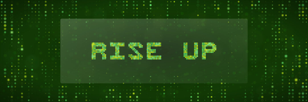 Rise Up Digital Text Concept Motivational Green Matrix Style Graphic for Technology and Cyberpunk Backgrounds