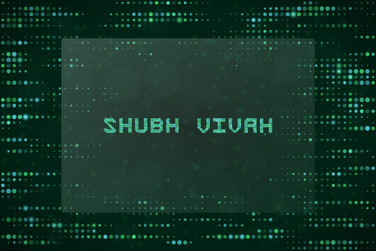 Digital Shubh Vivah Wedding Invitation Background with Matrix Style Green Dots and Technology Concept
