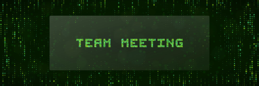 Digital Team Meeting Text Overlay on Green Binary Code Background for Corporate Tech Communication Concepts