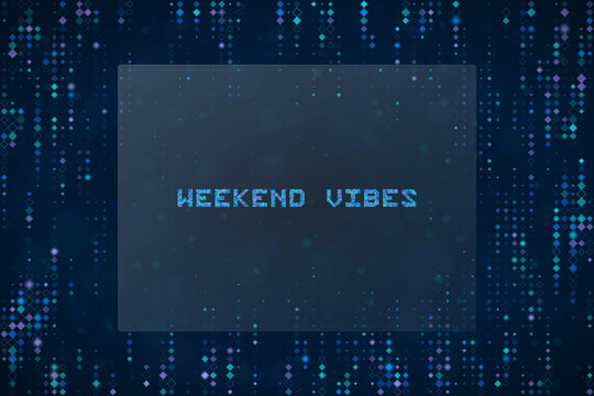 Weekend Vibes Digital Text Design with Abstract Pixelated Matrix Background for Social Media and Tech Concepts
