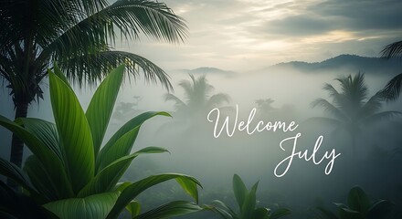 Obraz premium Tropical palm leaves with welcome July greeting in soft light.