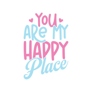 You Are My Happy Place