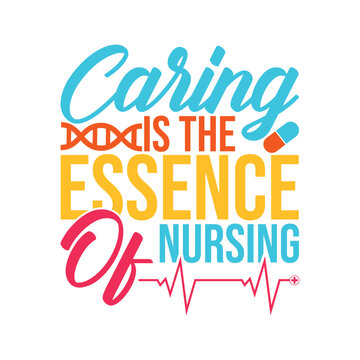 Caring Is The Essence Of Nursing