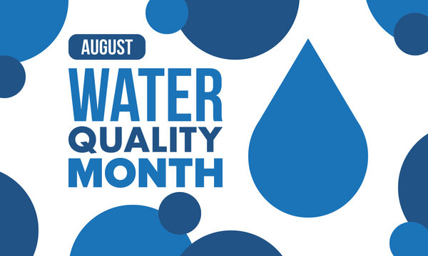 National Water Quality Month in August. Month of studying the water. Origin, save and purify water. High quality water. Celebrated in United States. Poster, card, banner, illustration. Vector