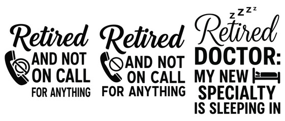 Fototapeta premium Retired doctor retirement quotes and slogans bundle editable eps vector doctor t shirt