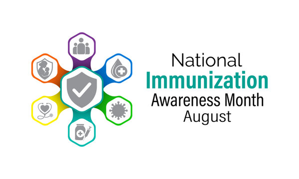 National Immunization Awareness Month raises awareness about immunization benefits and encourages communities to stay protected through recommended vaccines.