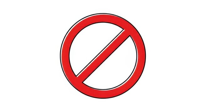 Red prohibition sign with a diagonal line across a circle.