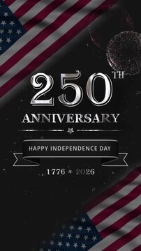 250th Anniversary of USA Independence featuring Metallic Silver Text, Waving USA Flag, and Glowing Particles and Ribbon Banner. 4th of July Vertical Video.