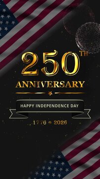 250th Anniversary of USA Independence featuring Metallic Gold Text, Waving USA Flag, and Glowing Particles and Ribbon Banner. 4th of July Vertical Video.
