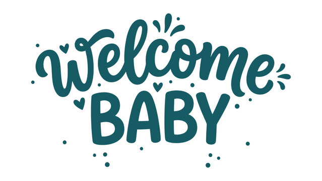 Welcome baby handwritten lettering quote with hearts and dots lettering typography handwritten calligraphy greeting announcement decoration celebration isolated background creative