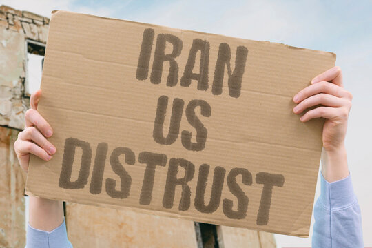 "Iran US distrust" Deep suspicion persists between Tehran and Washington. SUSPICION. HOSTILITY. RIVALRY. PROPAGANDA. BREAKDOWN.