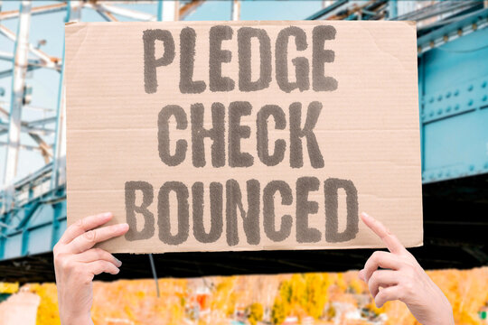 "Pledge check bounced" Financial commitment not honored by donor nations. BOUNCED. NSF. INSUFFICIENT. UNHONORED. DEFAULT.