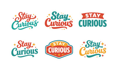 Obraz premium Clean flat holiday banner set illustration Stay Curious modern hand-lettered logo collection with six distinct yet harmonious