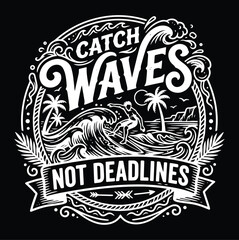 Obraz premium Catch Waves Not Deadline Vintage White Artwork