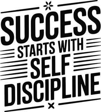 Success starts with self discipline vintage style typography banner for professional achievement and productivity motivation vector lettering with decorative line elements.