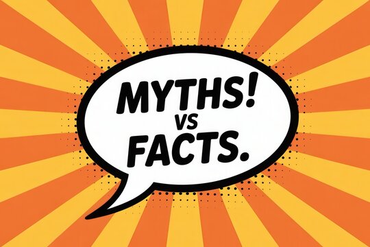 Myths vs facts comic style speech bubble on orange sunburst background