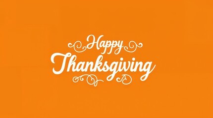 Fototapeta premium Happy Thanksgiving text written in elegant white cursive font on orange background