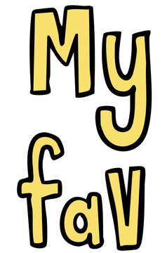 Hand writing My fav letters for favourite things, object, mood, feelings, expression, online shopping, grocery shopping, supermarket, brochure, sticker, campaign badge, promotion, marketing, business
