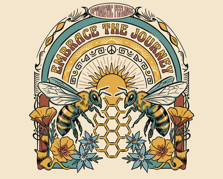 Embrace the journey, optimistic feelings, vintage bee illustration, retro 70s style, sunflower, honeycomb, peace sign, hippie poster art.
