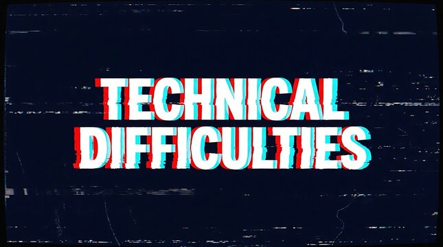 Technical difficulties sign with a digital glitch and chromatic aberration text effect
