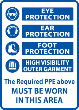 Mandatory safety sign for required PPE including eye ear foot protection and high visibility garment