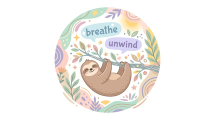 Naklejka premium Cute sloth hanging on branch with breathe and unwind text