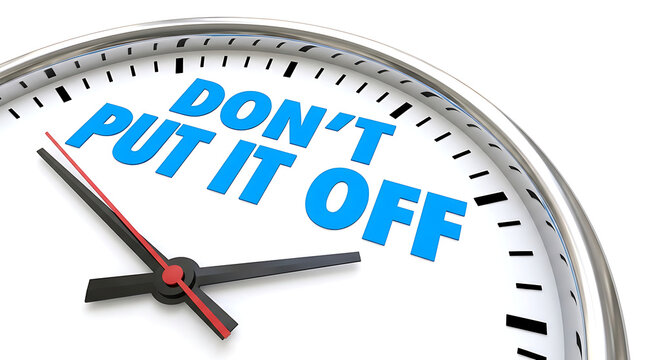 Analog clock face with text Don't Put It Off representing time management motivation