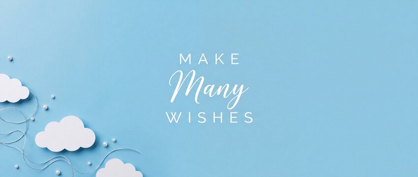 Make Many Wishes Blue Background with Paper Clouds Pearls and Ribbon for greeting card decoration, inspirational sky concept, dream theme, minimal flat lay banner, celebration message, positive quote.