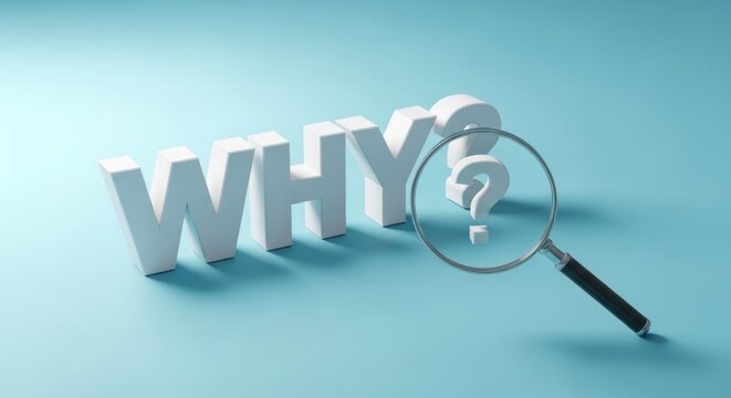 A magnifying glass examines a question mark near the word WHY on a blue surface.