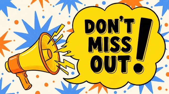 Cartoon megaphone with Don't Miss Out text bubble