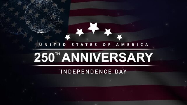 250th Anniversary Independence Day title with United States of America text, waving USA flag, fireworks, and subtle glowing particles on a patriotic background.