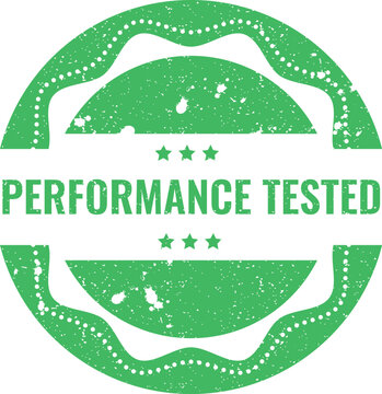 Green circular stamp design with the words performance tested and a detailed weathered grunge look
