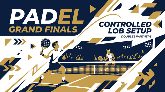 Padel Grand Finals Controlled Lob Setup Doubles Partners Sports Graphic