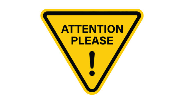 Bright yellow triangular road warning sign featuring bold black text that says attention please with a centered exclamation mark icon isolated on a white background