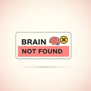 Error message brain not found graphic design.