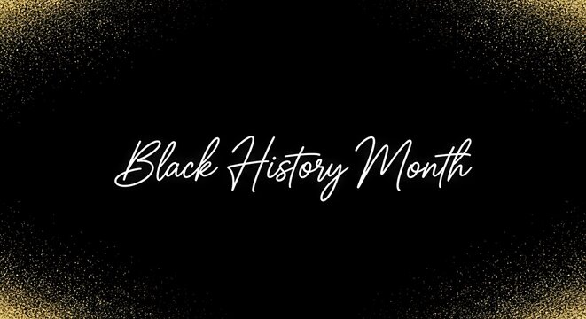 A minimalist black background with gold flecks, featuring "Black History Month" in elegant script