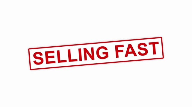 Red rectangular stamp with the text SELLING FAST animated on a white background. Bold, uppercase lettering inside a red border highlights urgency and high demand.