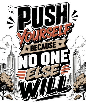 Motivational push yourself urban graffiti style poster with city skyline