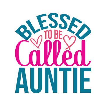 Blessed To Be Called Auntie