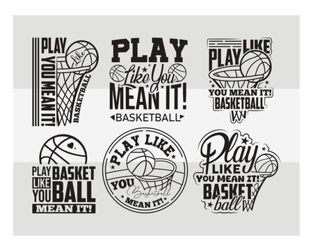 Play Like You Mean It undle Basketball Typography Design | Motivational Sports Quote Vector for T Shirt & Athletes