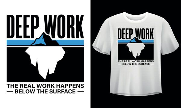 Deep Work Iceberg Motivational Typography T Shirt Design Productivity Vector Artwork